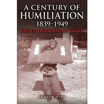 A Century of Humiliation 1839-1949
