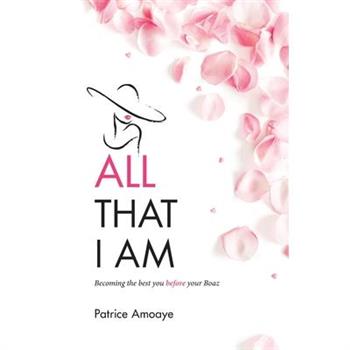 All That I Am
