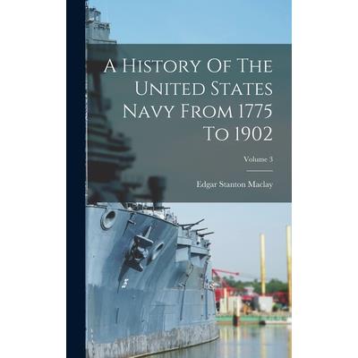 A History Of The United States Navy From 1775 To 1902; Volume 3