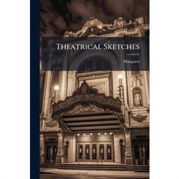 Theatrical Sketches