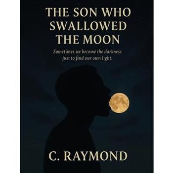 The Son Who Swallowed the Moon