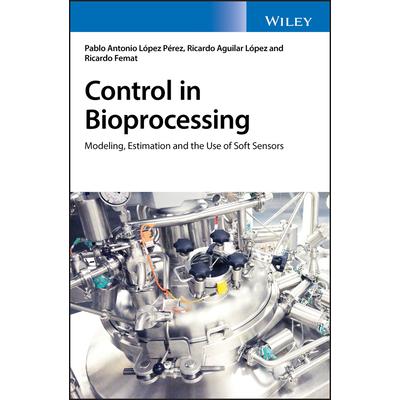 Control in BioprocessingModeling Estimation and the Use of Soft Sensors
