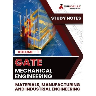 GATE Mechanical Engineering Materials, Manufacturing and Industrial Engineering (Vol 1) Topic-wise Notes A Complete Preparation Study Notes with Solved MCQs