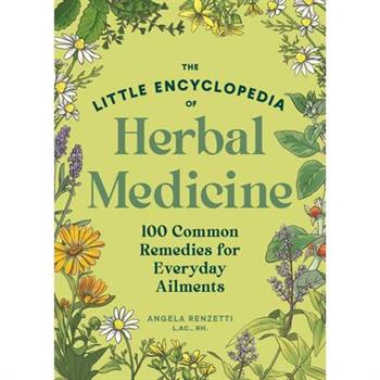 The Little Encyclopedia of Herbal Medicine