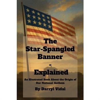 The Star-Spangled Banner - Explained