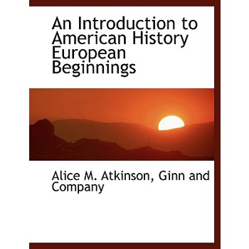 An Introduction to American History European Beginnings