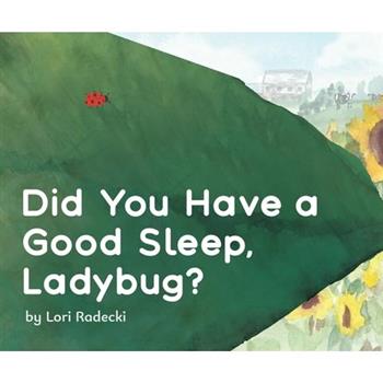 Did You Have a Good Sleep, Ladybug?