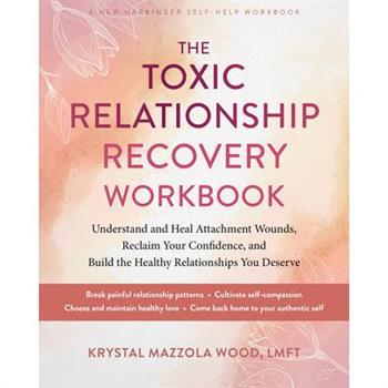 The Toxic Relationship Recovery Workbook