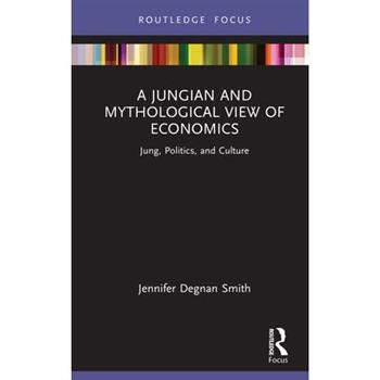 A Jungian and Mythological View of Economics