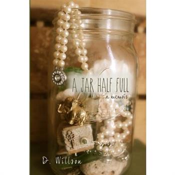 A Jar Half Full (A Memoir)