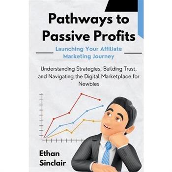 Pathways to Passive Profits