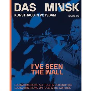 I’ve Seen the Wall: Louis Armstrong on Tour in the Gdr 1965