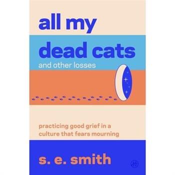 All My Dead Cats and Other Losses