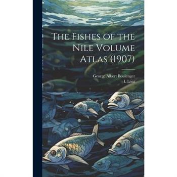 The Fishes of the Nile Volume Atlas (1907)
