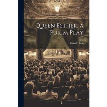 Queen Esther, a Purim Play