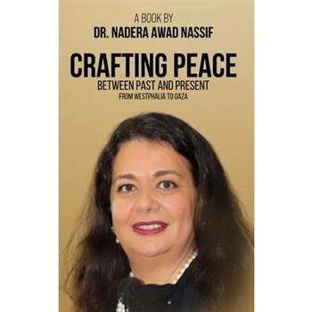 Crafting Peace Between Past And Present