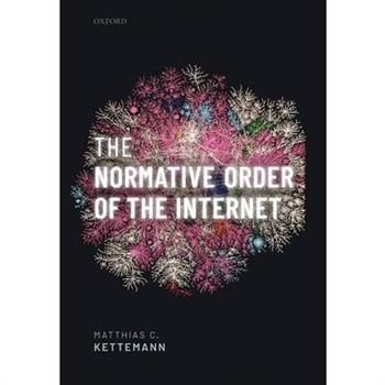 The Normative Order of the Internet
