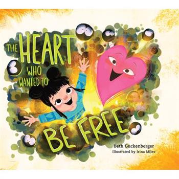 The Heart Who Wanted to Be Free (a Story about Finding Freedom Through Admitting Our Wrongs)