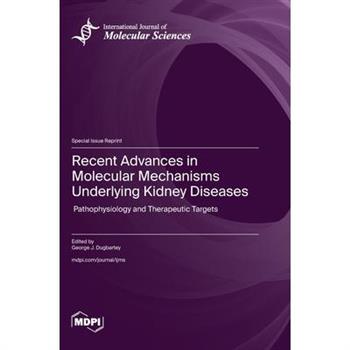 Recent Advances in Molecular Mechanisms Underlying Kidney Diseases