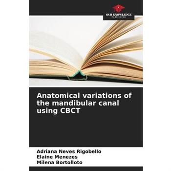 Anatomical variations of the mandibular canal using CBCT