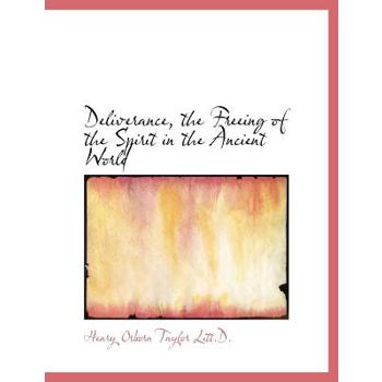 Deliverance, the Freeing of the Spirit in the Ancient World