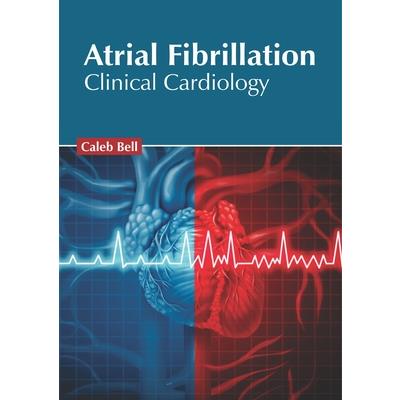 Atrial Fibrillation: Clinical Cardiology
