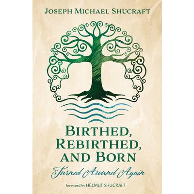 Birthed, Rebirthed, and Born