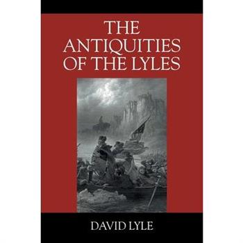 The Antiquities of the Lyles