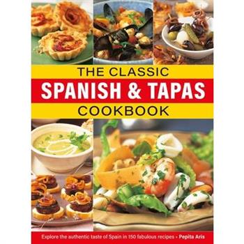 The Classic Spanish & Tapas Cookbook
