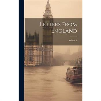 Letters From England; Volume 1