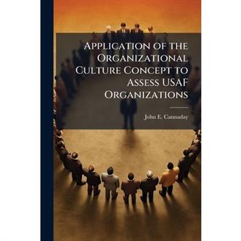 Application of the Organizational Culture Concept to Assess USAF Organizations