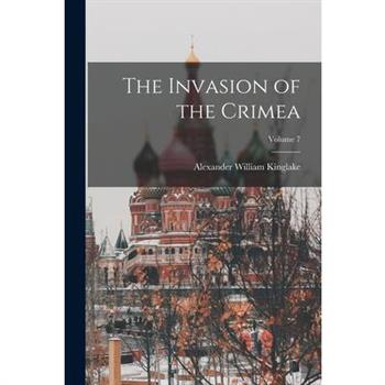 The Invasion of the Crimea; Volume 7