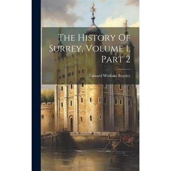 The History Of Surrey, Volume 1, Part 2