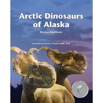 Arctic Dinosaurs of Alaska
