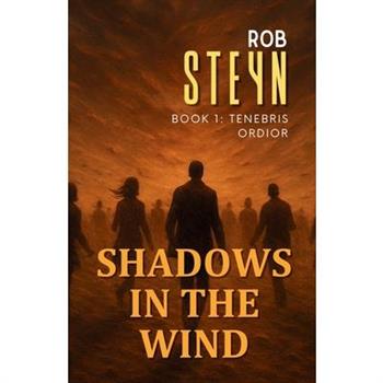 Shadows in the Wind