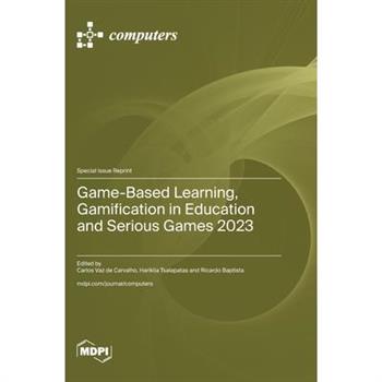 Game-Based Learning, Gamification in Education and Serious Games 2023