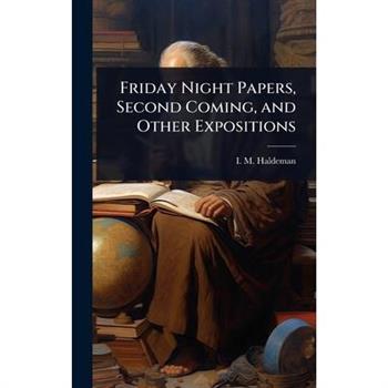 Friday Night Papers, Second Coming, and Other Expositions