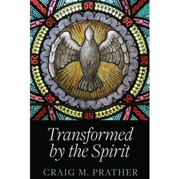 Transformed by the Spirit
