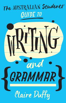 The Australian Students Guide to Writing and Grammar