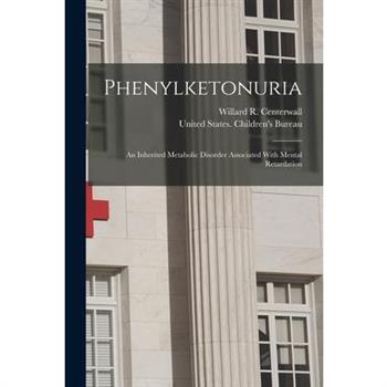 Phenylketonuria; an Inherited Metabolic Disorder Associated With Mental Retardation