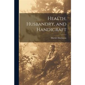 Health, Husbandry, and Handicraft