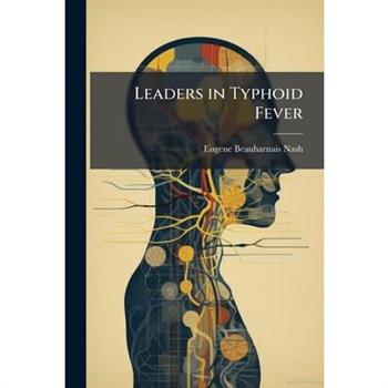 Leaders in Typhoid Fever