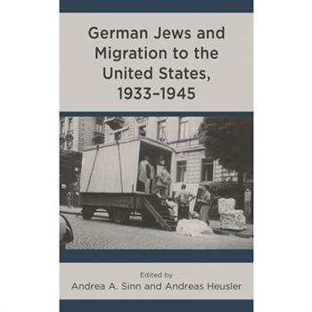 German Jews and Migration to the United States, 1933-1945