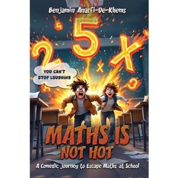 Maths Is Not Hot