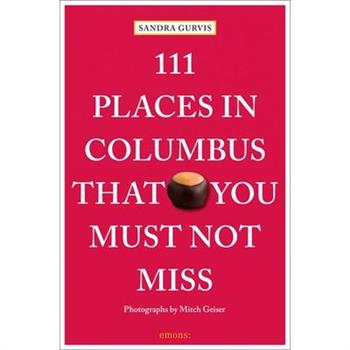 111 Places in Columbus That You Must Not Miss
