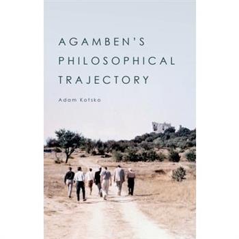 Agamben's Philosophical Trajectory
