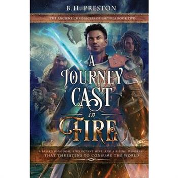 A Journey Cast in Fire