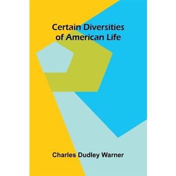 Certain Diversities of American Life