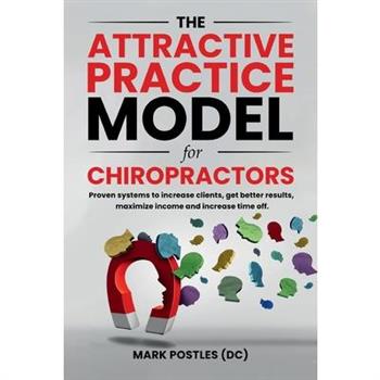 The Attractive Practice Model for Chiropractors