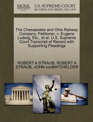 The Chesapeake and Ohio Railway Company, Petitioner, V. Eugene Ludwig, Etc., et al. U.S. Supreme Court Transcript of Record with Supporting Pleadings